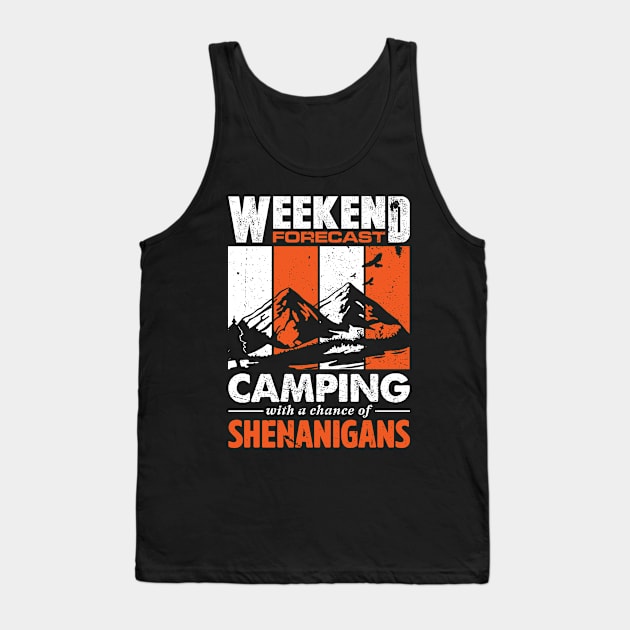 'Weekend Forecast Camping' Cool Camping Shenanigans Tank Top by ourwackyhome